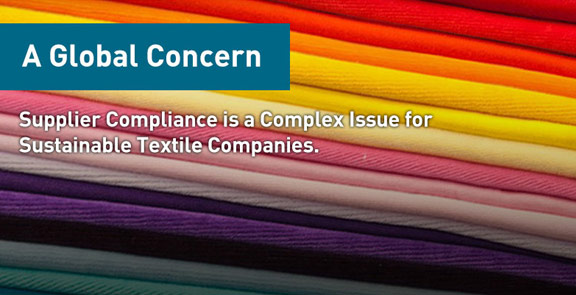 Supplier compliance is a complex issue for sustainable textile companies.